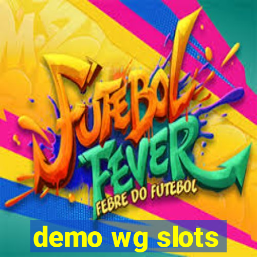 demo wg slots